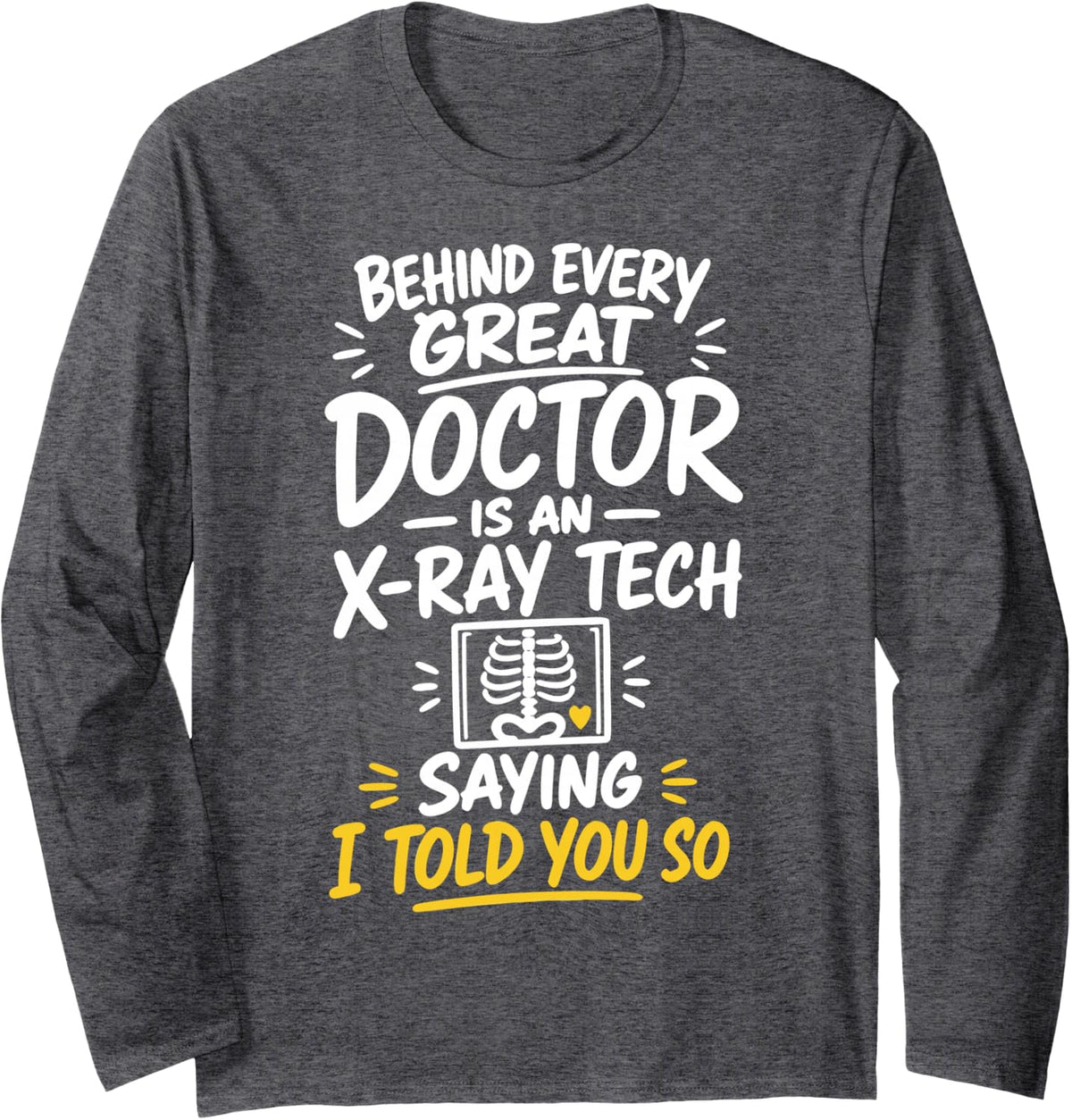 X-Ray Tech Humor Radiologic Technologist Long Sleeve T-Shirt - Adult Unisex Dark Heather Grey
