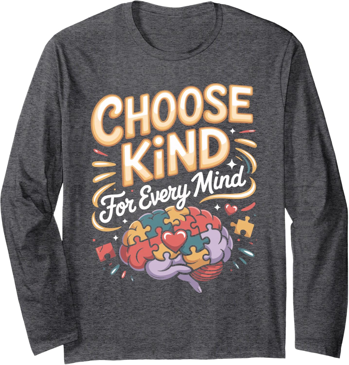 Choose Kind for Every Mind Autism Acceptance Kindness Long Sleeve T-Shirt - Adult Unisex Dark Heather Grey
