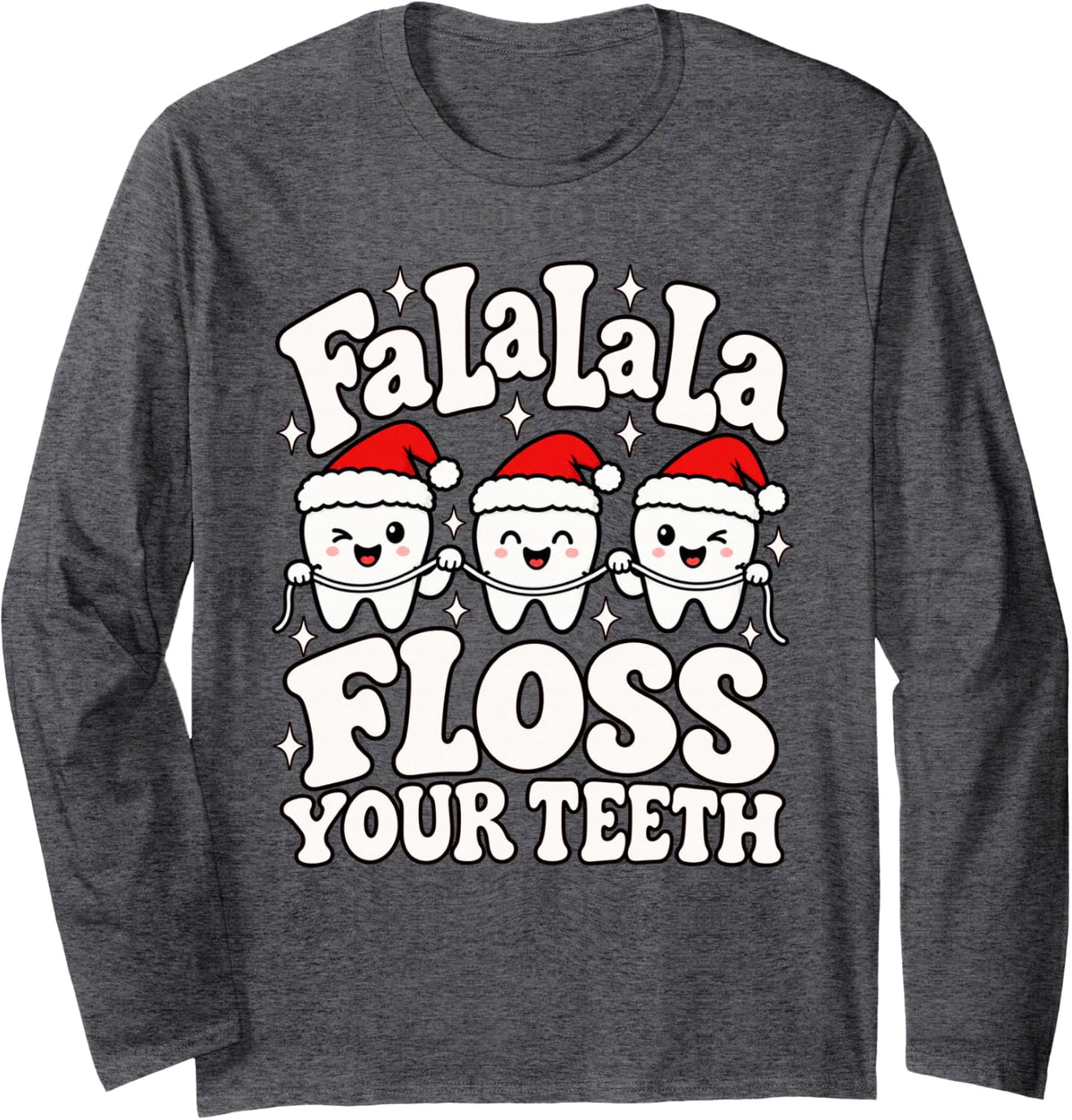Dental Hygienist Dental Hygiene Dentist FA La La Floss Teeth Long Sleeve T-Shirt - Adult Unisex Dark Heather Grey