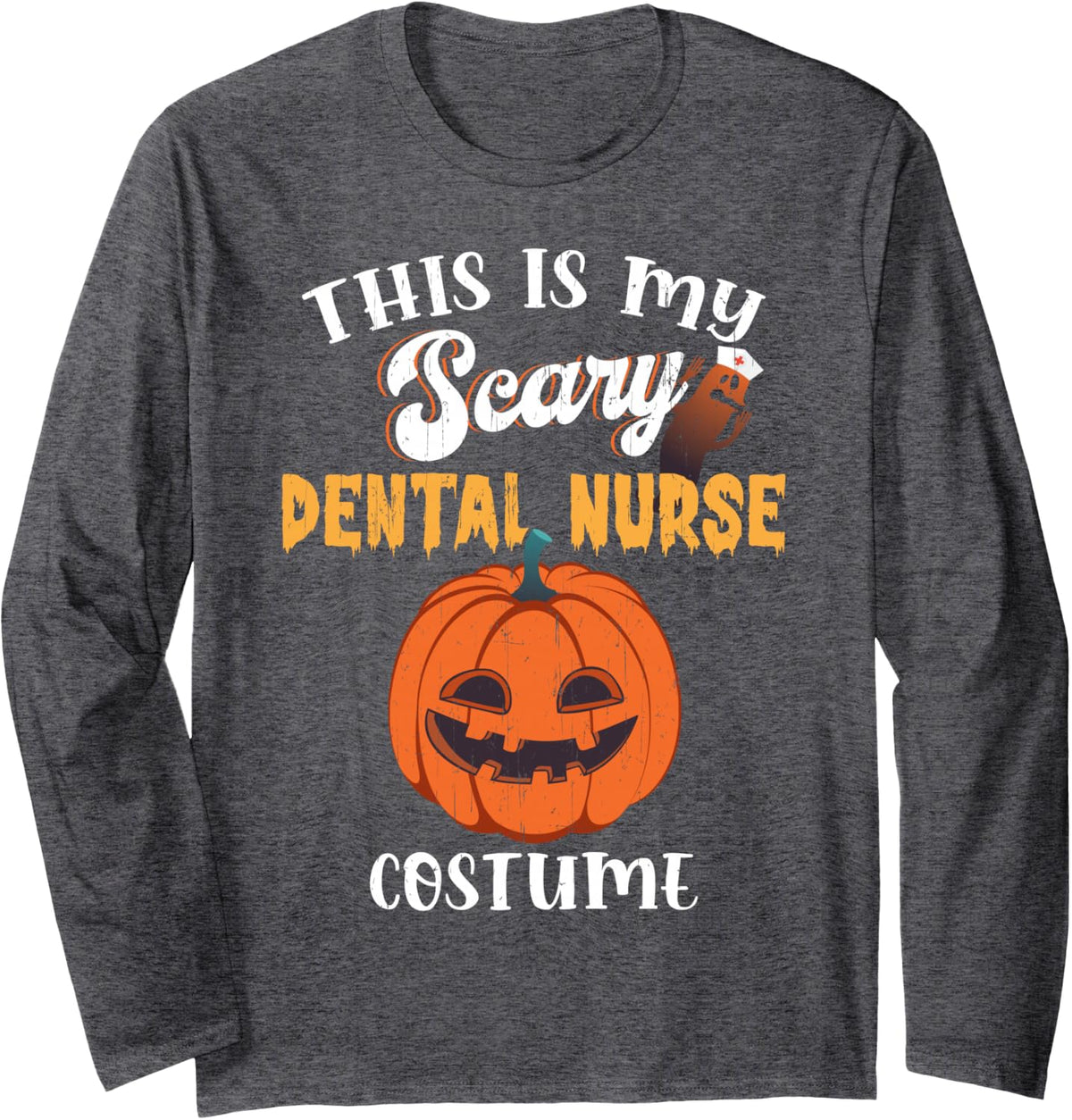 This is My Scary Dental Nurse Costume Funny Halloween Long Sleeve T-Shirt - Adult Unisex Dark Heather Grey