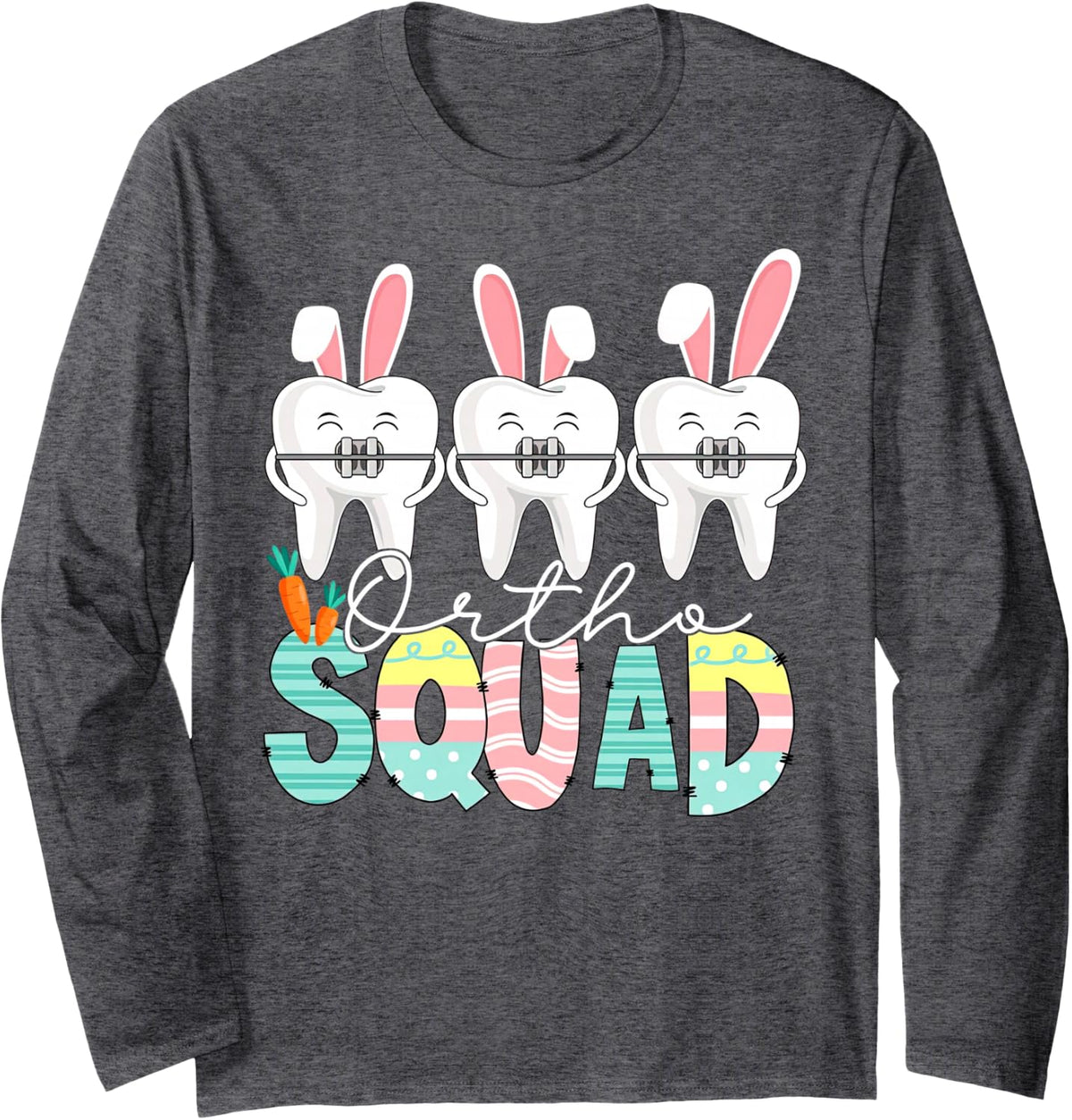 Ortho Squad Easter Orthodontist Technician Braces Dental Long Sleeve T-Shirt - Adult Unisex Dark Heather Grey