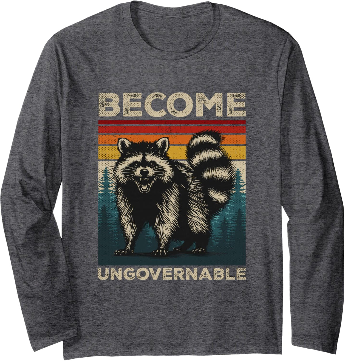 Become Ungovernable Sarcasm Retro Angry Raccoon Long Sleeve T-Shirt - Adult Unisex Dark Heather Grey