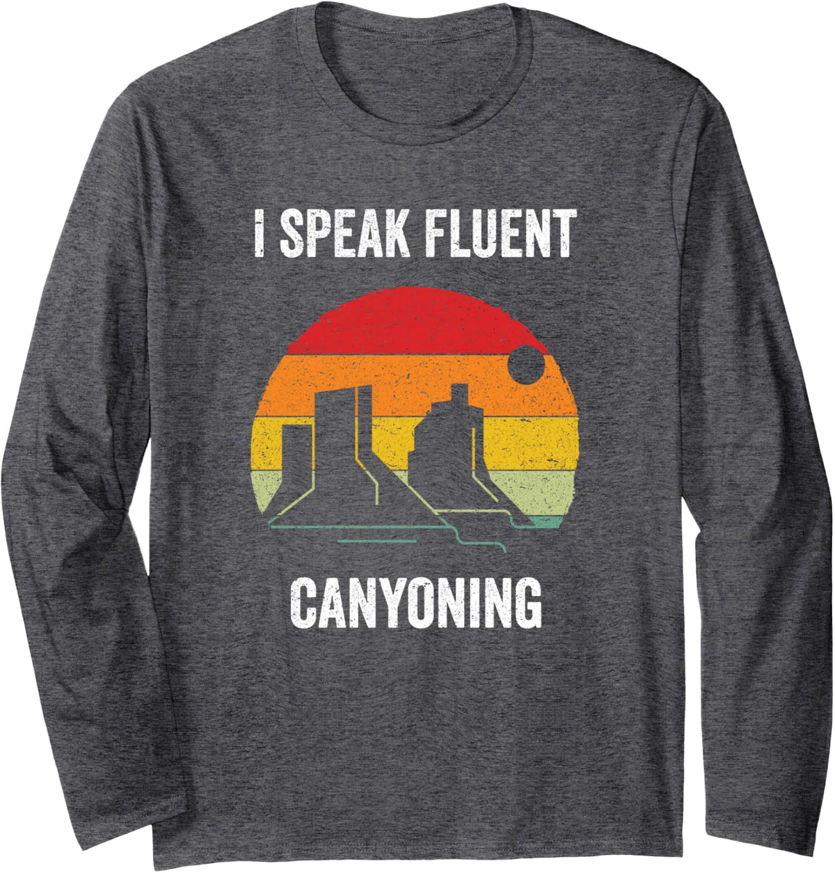 I Speak Fluent Canyoning | Vintage Canyon Canyoneering Long Sleeve T-Shirt - Adult Unisex Dark Heather Grey