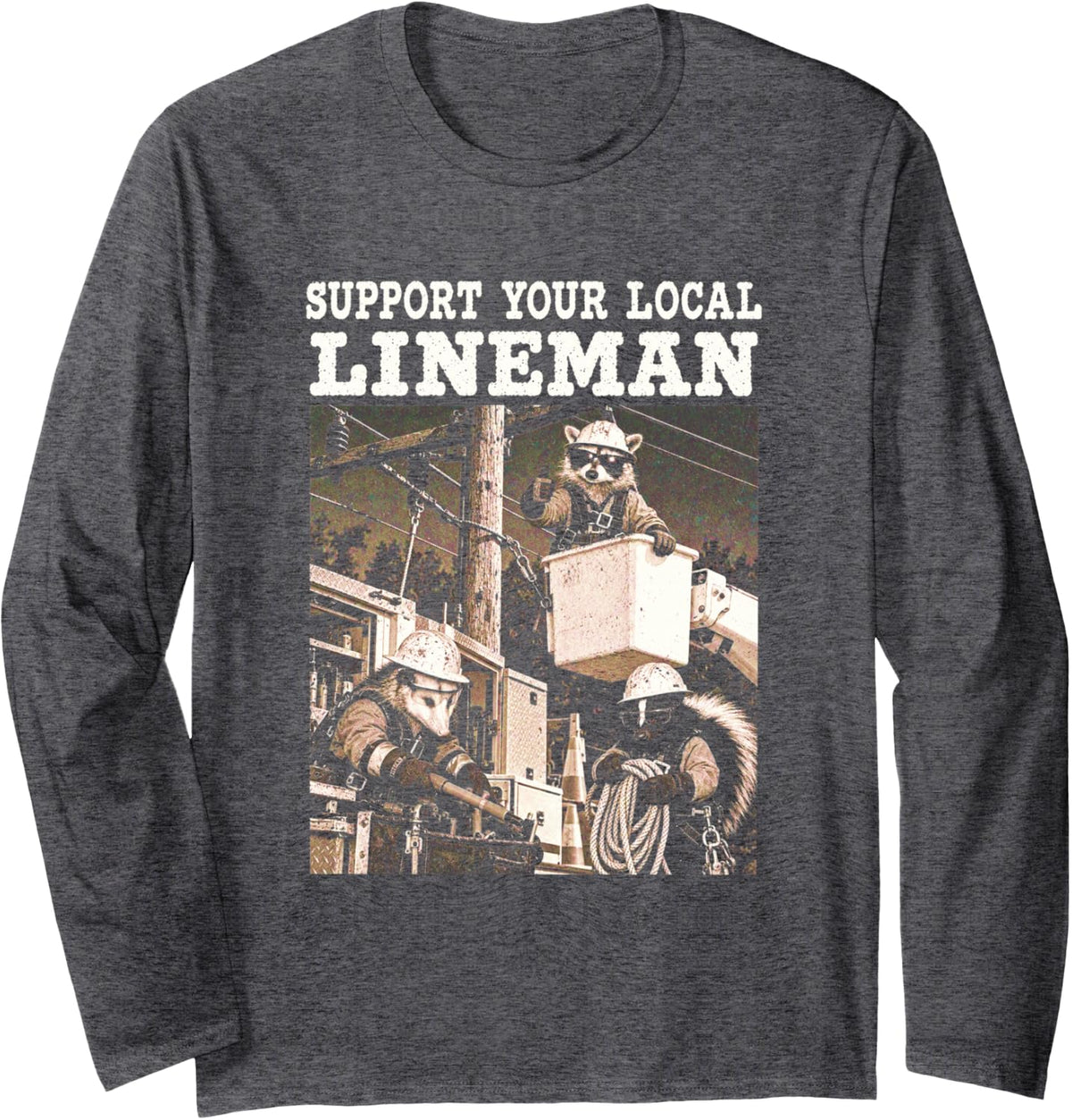 Support Your Local Lineman Funny Raccoon Opossum Long Sleeve T-Shirt - Adult Unisex Dark Heather Grey