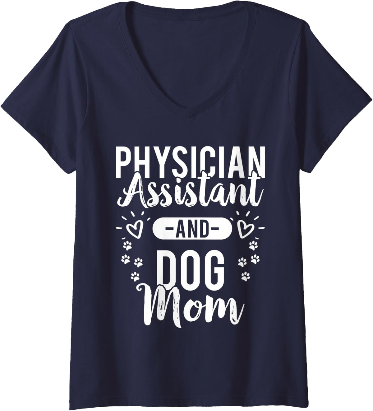 Womens Physician Assistant Shirt - Physician Assistant and Dog Mom V-Neck T-Shirt - Navy Blue