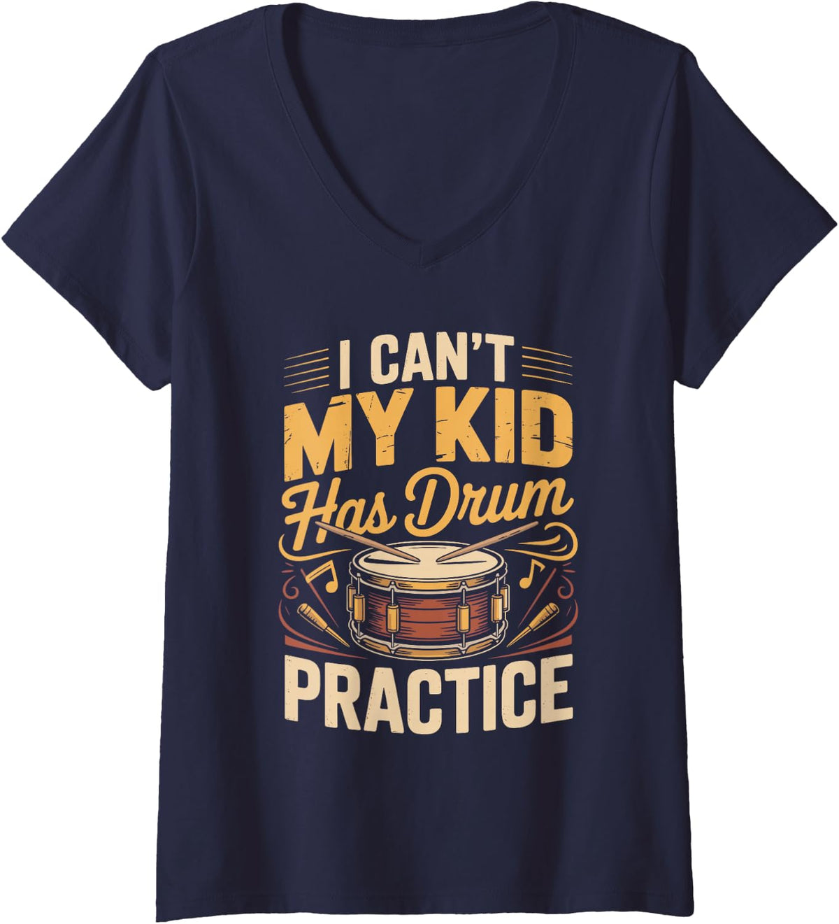 Women's I Can't My Kid Has Drum Practice Drums Drummer Percussion V-Neck T-Shirt - Navy Blue