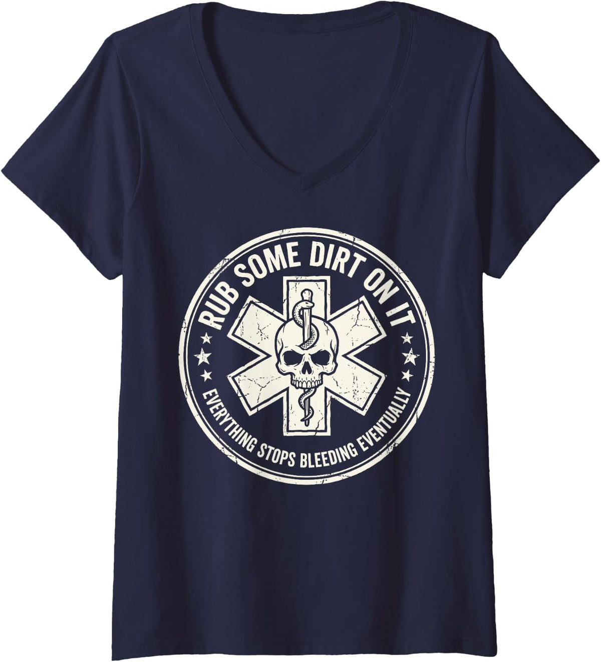 Women's Rub Some Dirt On It Everything Stops Bleeding Eventually EMT V-Neck T-Shirt - Navy Blue