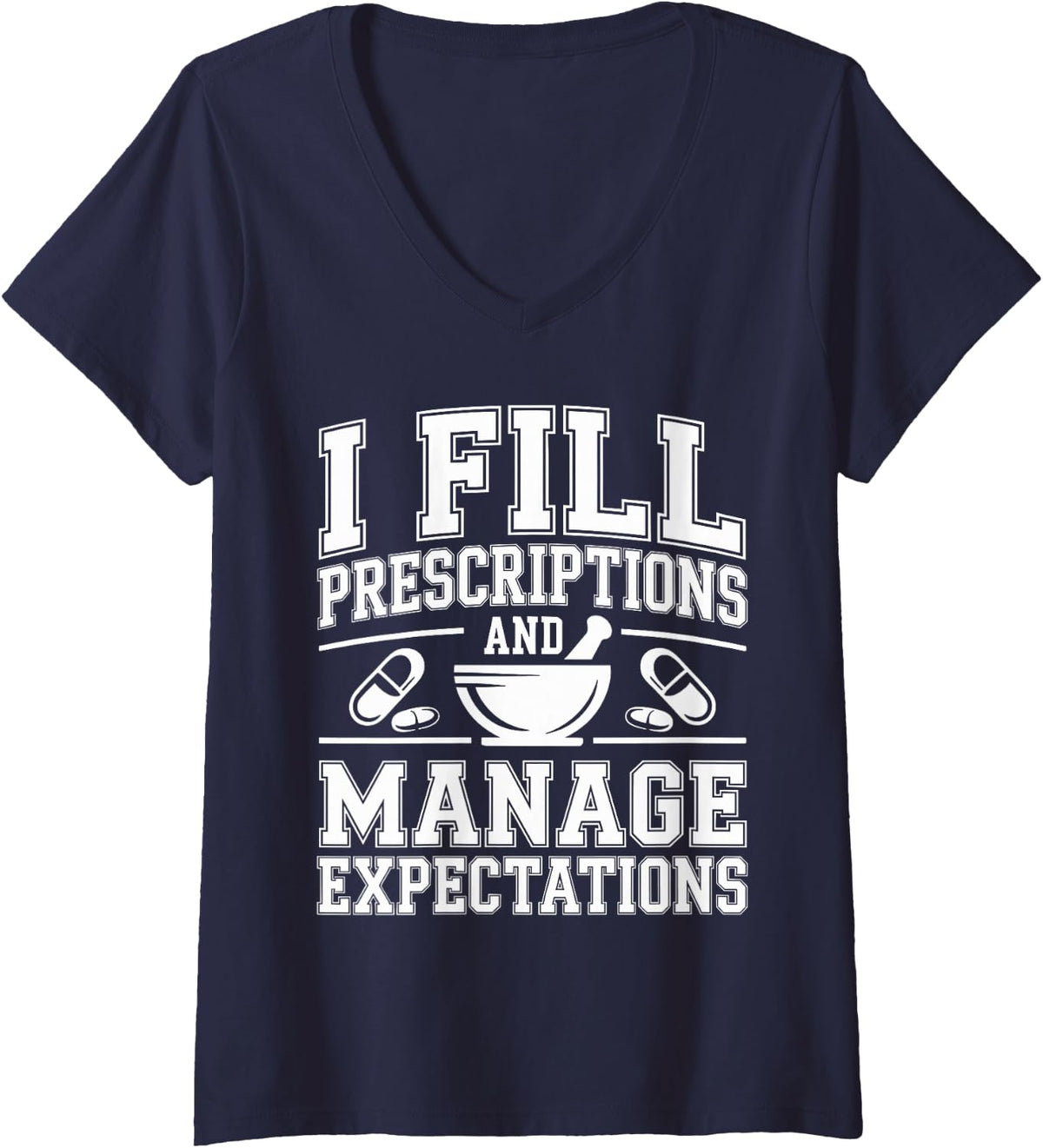 Women's I Fill Prescriptions Pharmacy Technician V-Neck T-Shirt - Navy Blue
