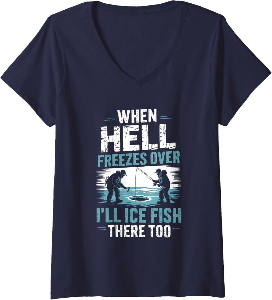 Women's When Hell-Freezes Over I'll Ice Fish There Ice Fishing V-Neck T-Shirt - Navy Blue