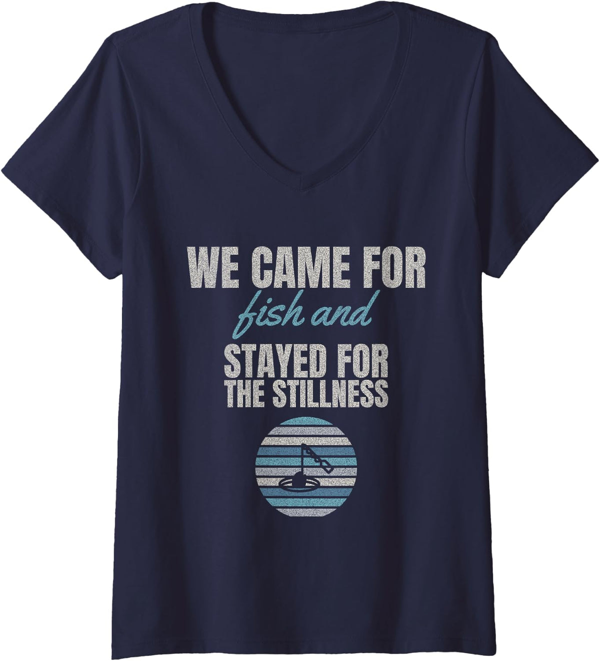 Women's Ice Fishing - We Came for Fish and Stayed - Auger Season V-Neck T-Shirt - Navy Blue