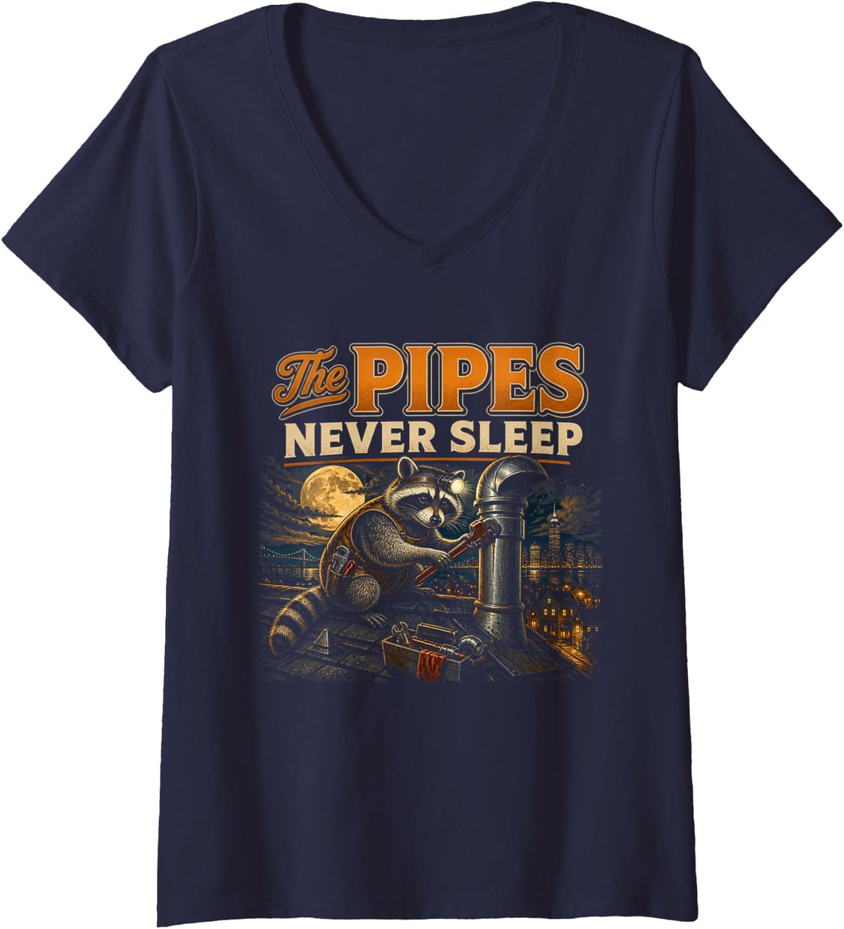 Women's The Pipes Never Sleep Funny Plumber Humor V-Neck T-Shirt - Navy Blue