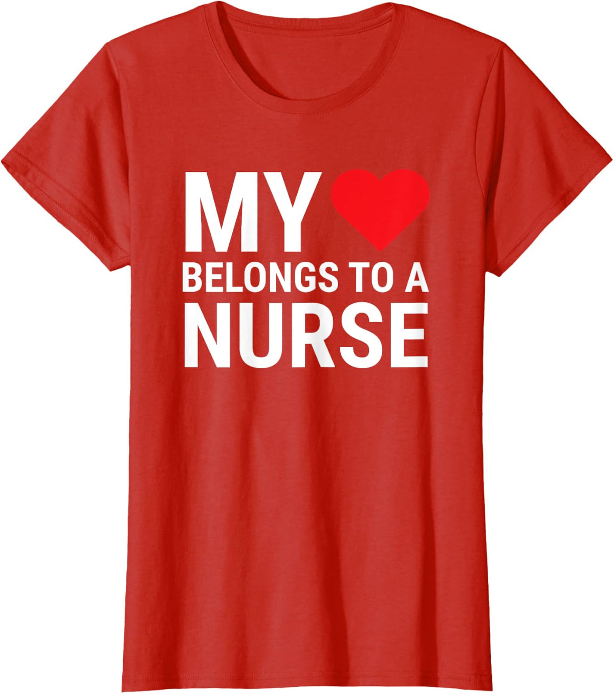 My Heart Belongs To A Nurse Cute Girlfriend Wife Nurse T-Shirt - Red