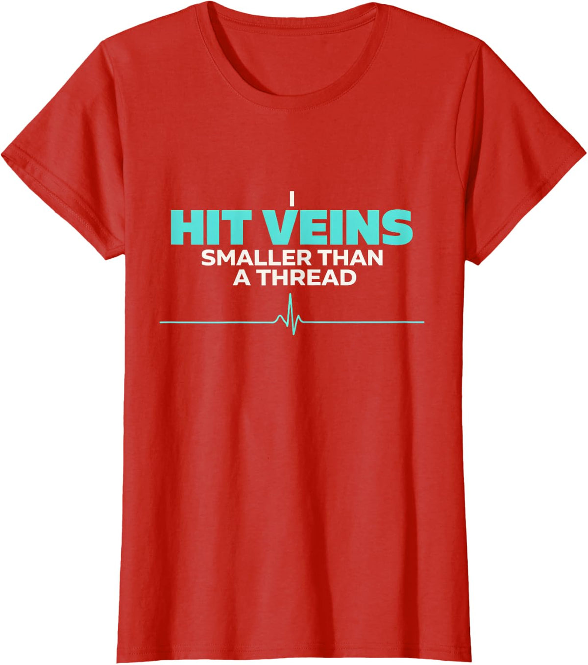 Funny Phlebotomy Shirt I Hit Veins Smaller Than A Thread T-Shirt - Red
