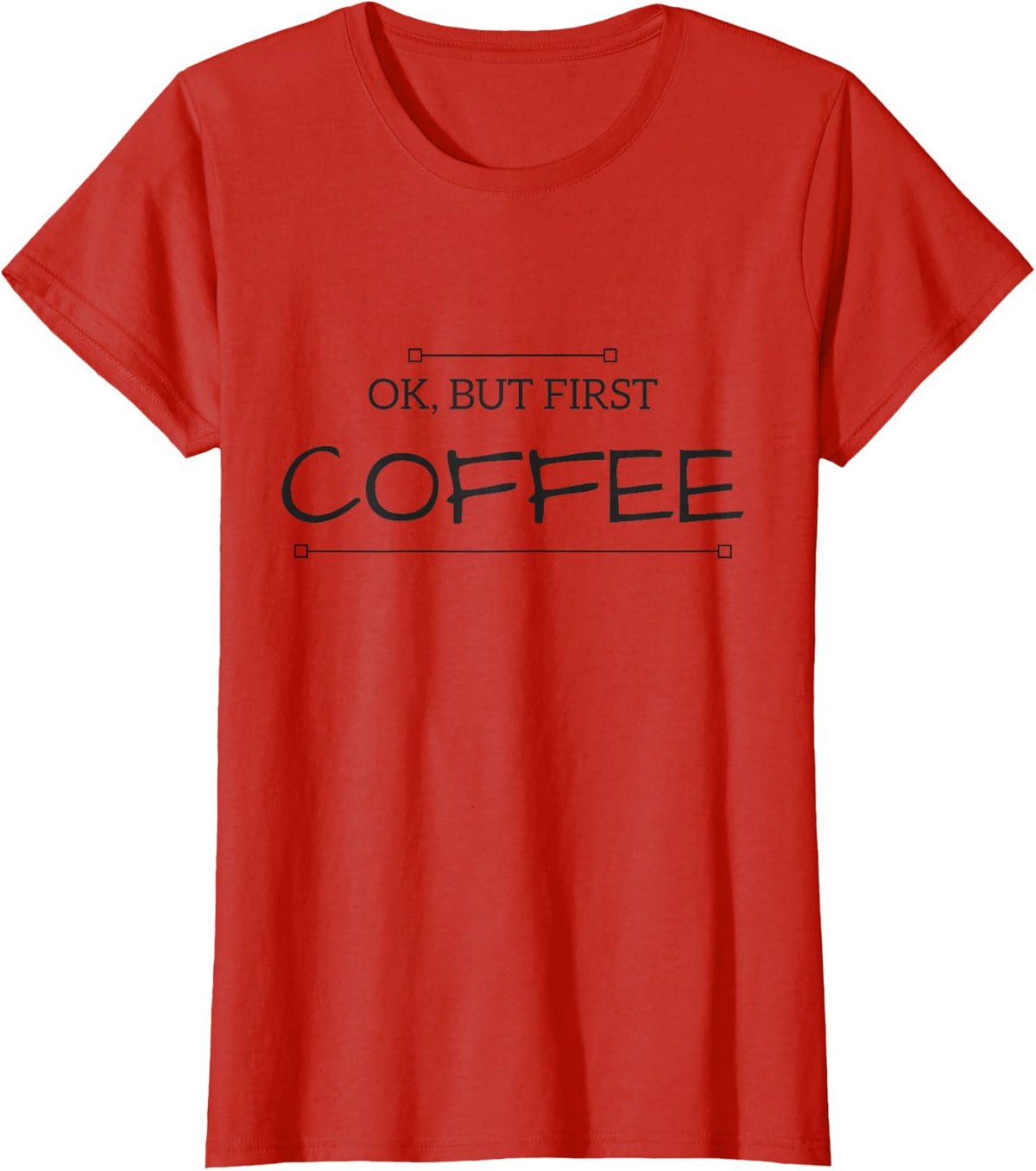 CoffeeTees But First COFFEE Women's Shirt Funny Coffee Sayings T-Shirt - Red