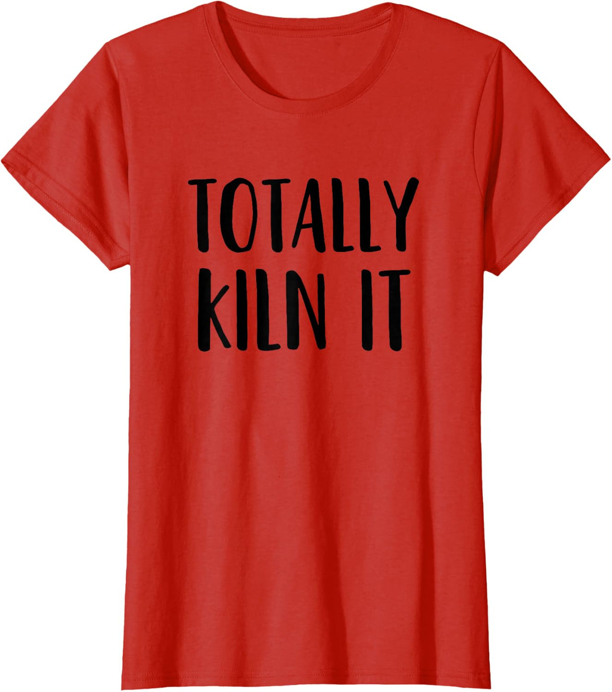 Pottery, Ceramics, Funny Pun, Totally Kiln It T-Shirt - Red