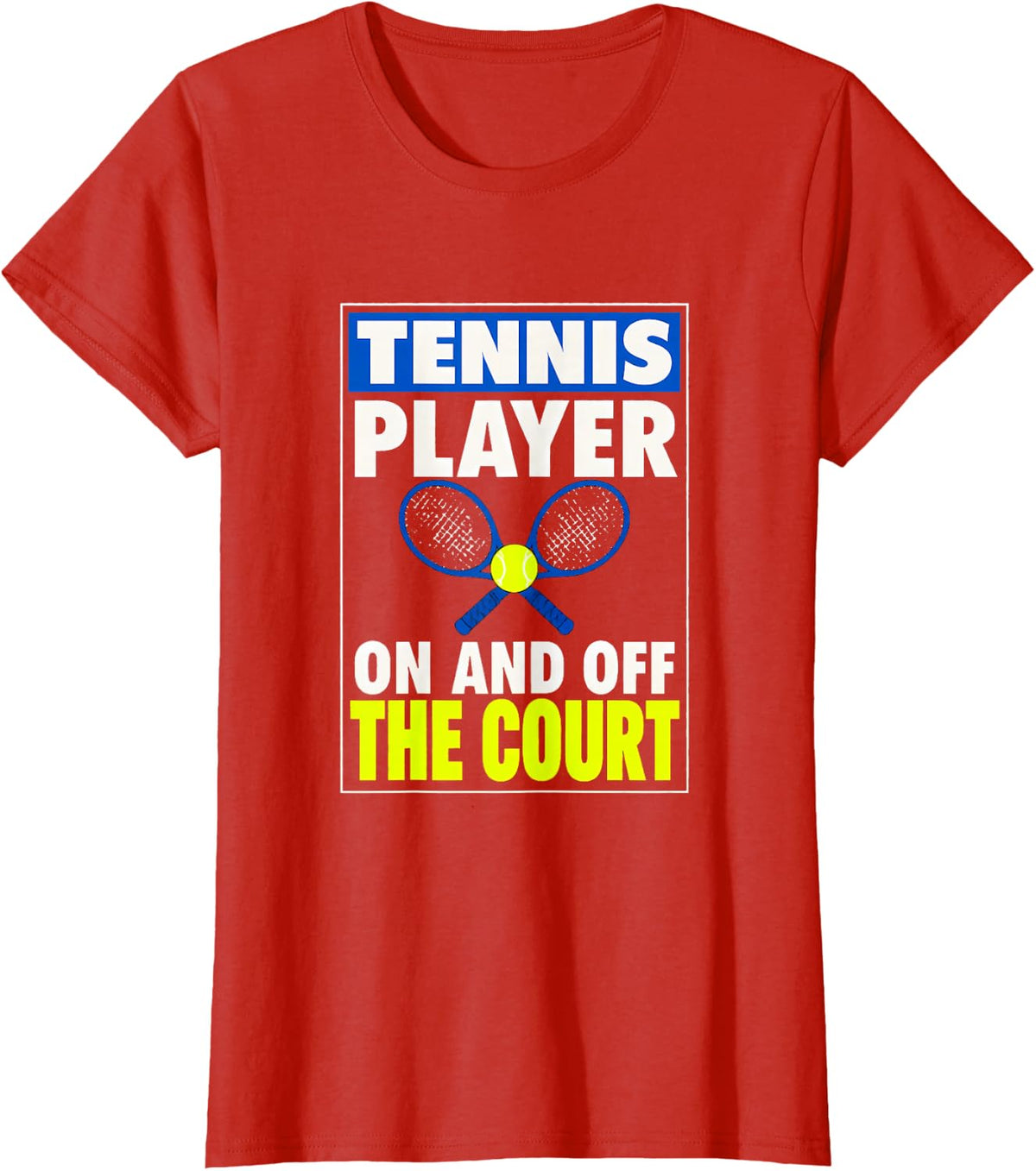 Tennis Player on and Off the Court Tennis Gift Tennis Lover T-Shirt - Red
