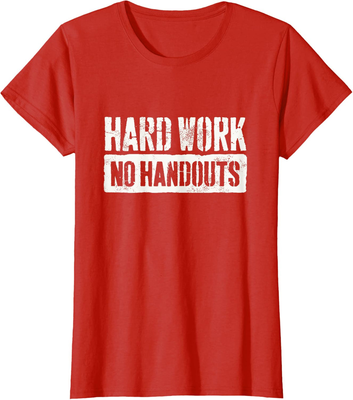 Hard Work No Handouts T-Shirt - Red