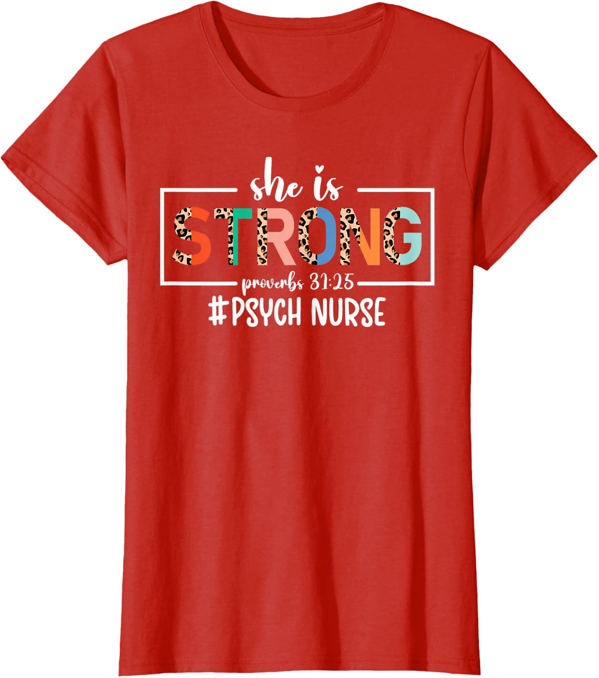 She Is Strong Psych Nurse Psychiatric Nurse T-Shirt - Red