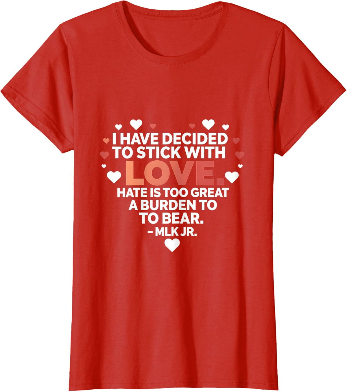 I Have Decided to Stick with Love MLK Black History Month T-Shirt - Red