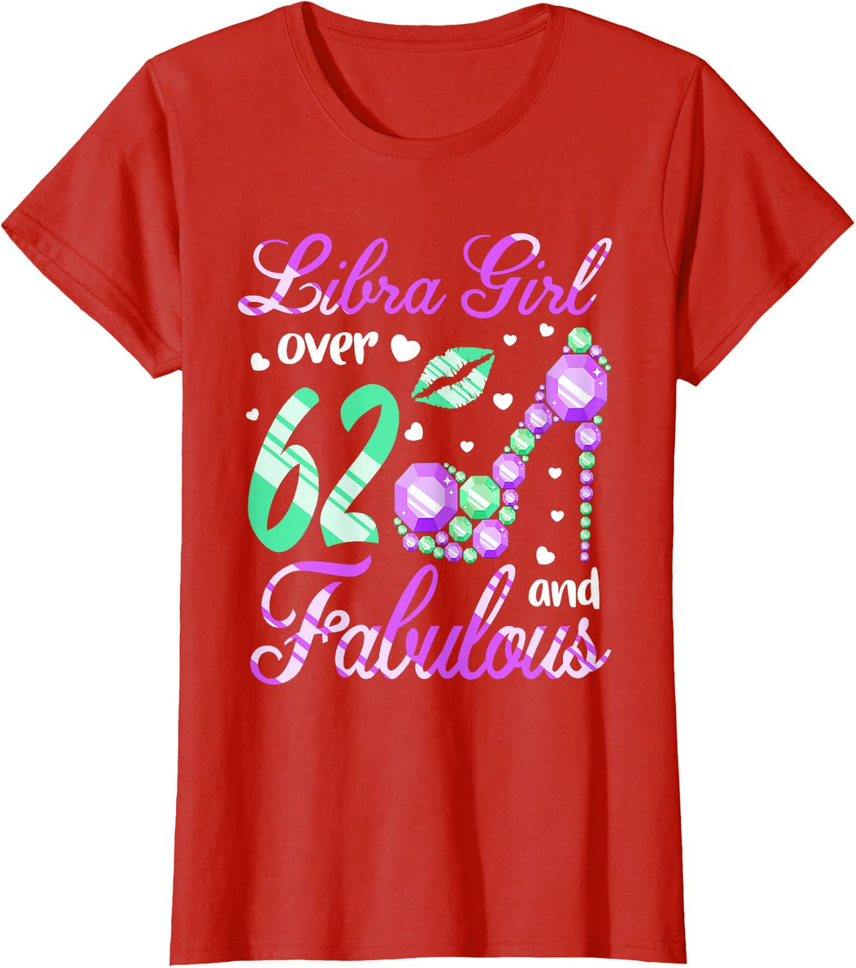 Libra Girl Over 62 Years Old and Fabulous 62nd Birthday T-Shirt - Red