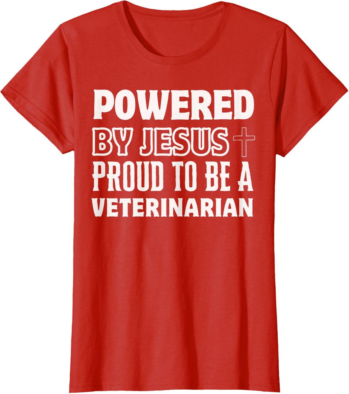 Powered by Jesus Proud to be Veterinarian Christian T-Shirt - Red
