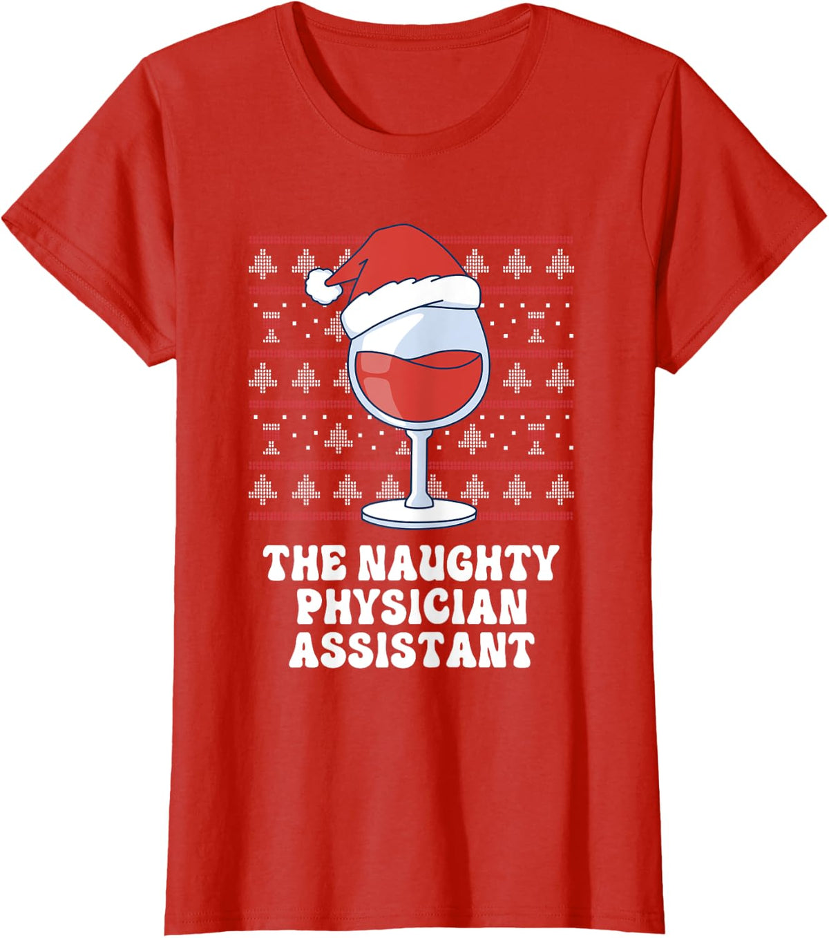 The Naughty Physician Assistant Funny Christmas T-Shirt - Red