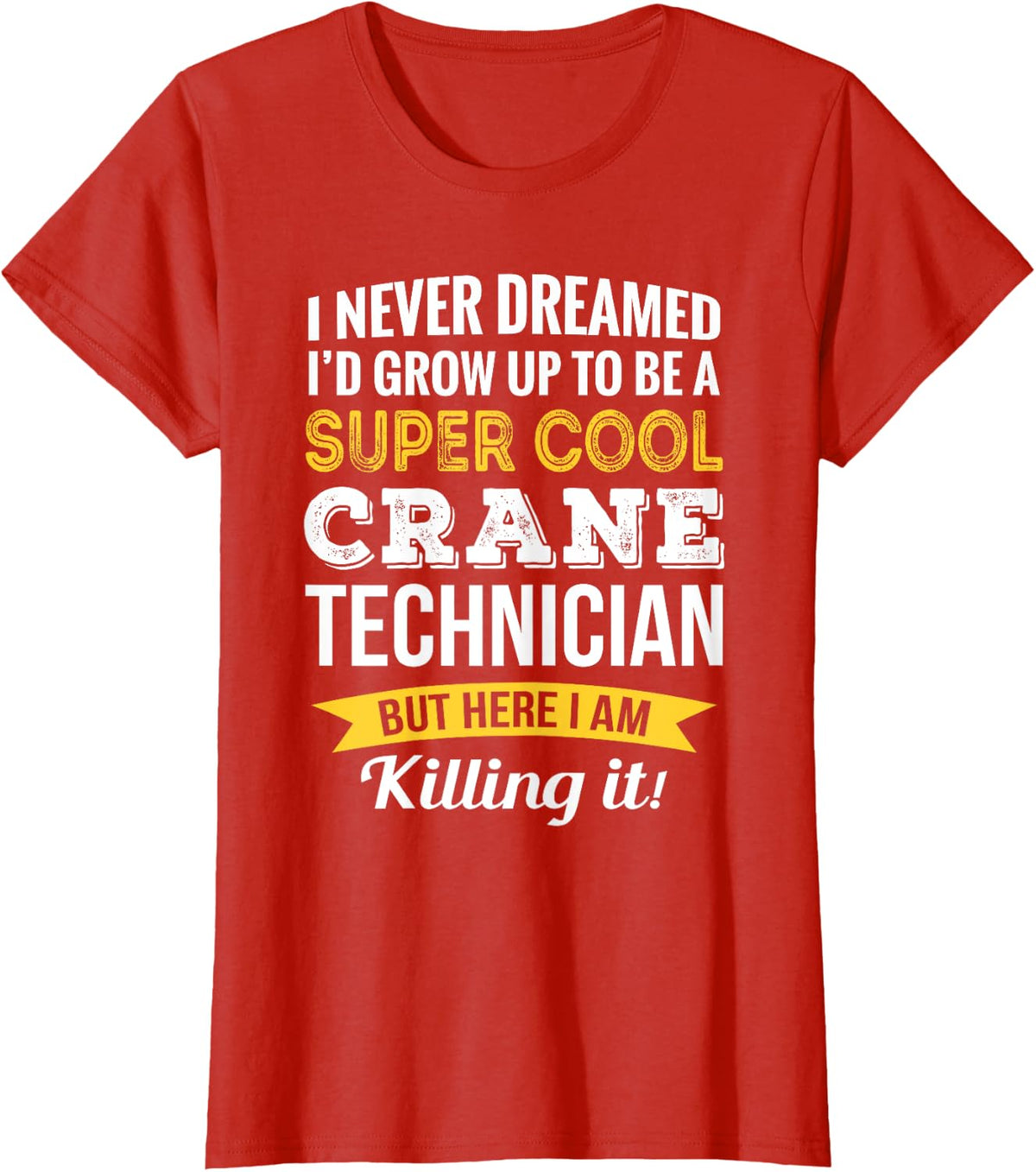 Crane Technician Tshirt Gifts Funny T-Shirt - Red