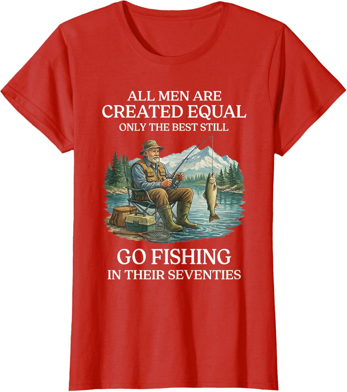 All Men are Created Equal Only The Best Go Fishing 70s T-Shirt - Red