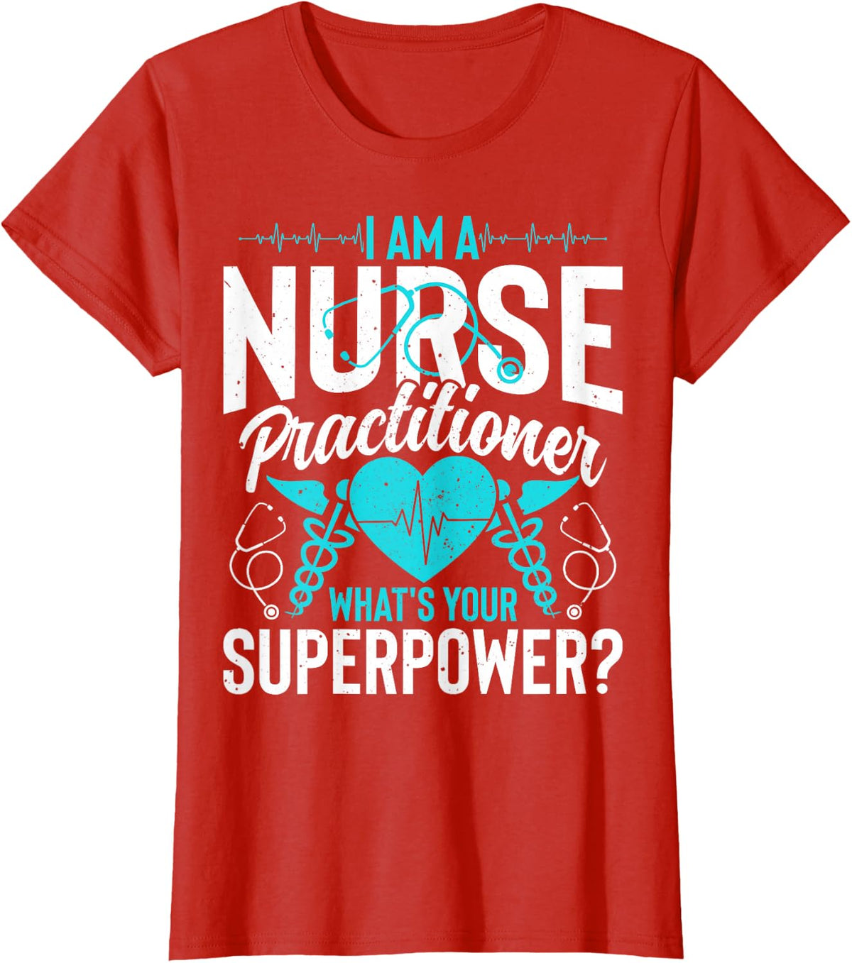 I'm a Nurse Practitioner What's Your Superpower - NP Nursing T-Shirt - Red