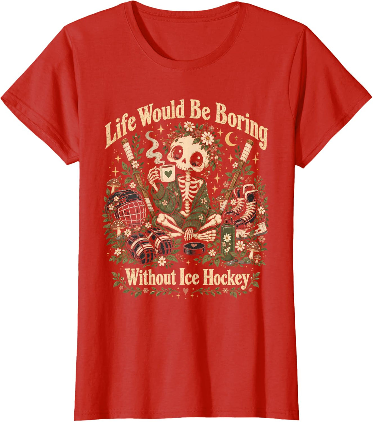 Life Would Be Boring Without Ice Hockey Player T-Shirt - Red