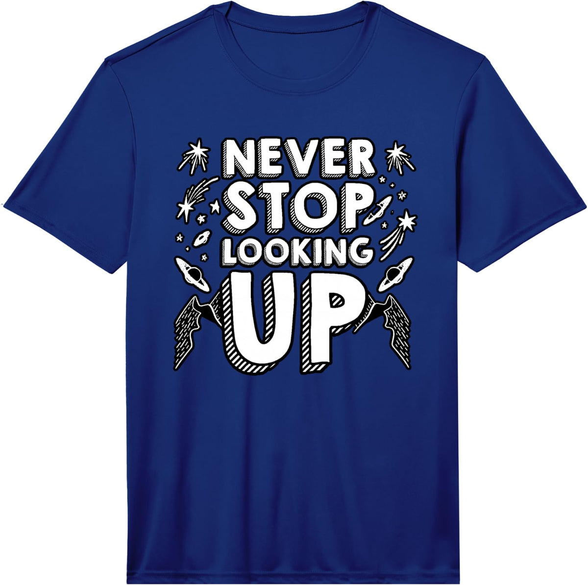 Men's Inspirational Space Lover Stars Galaxy Never Stop Looking Up Performance T-Shirt - Royal Blue