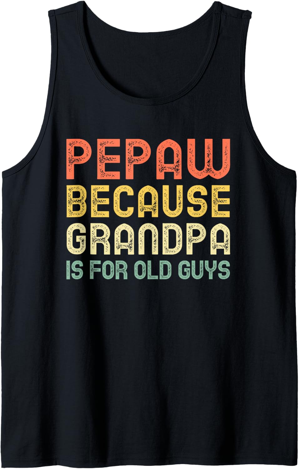 Men's Pepaw Because Grandpa is for Old Guys Vintage Sleeveless Tank Top - Black