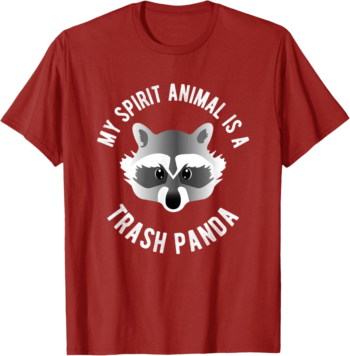 My Spirit Animal Is A Trash Panda Funny Critter T-Shirt - Cranberry Red