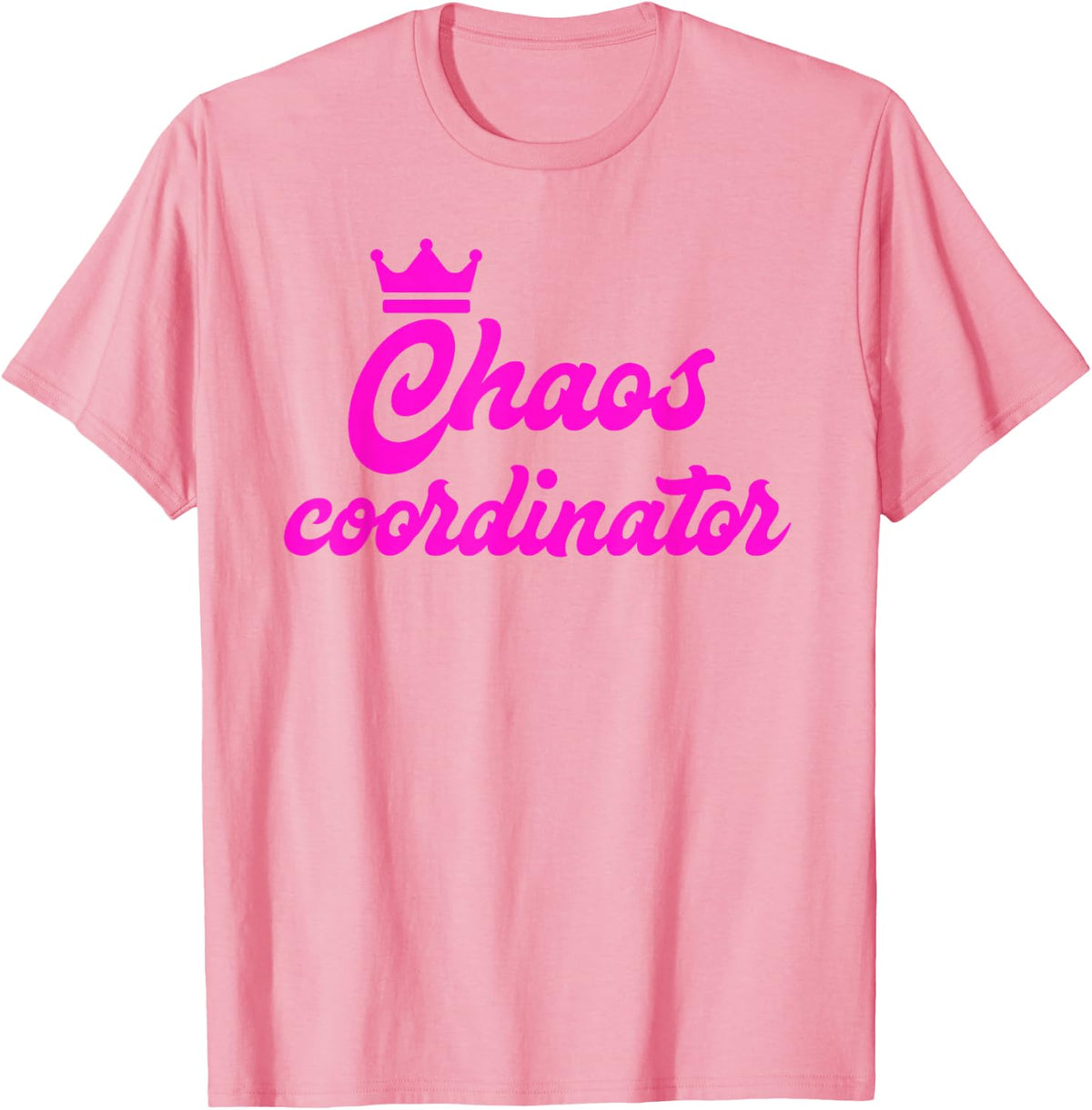 Chaos Coordinator TShirt - Funny Cute Diva Tee T-Shirt - Pink