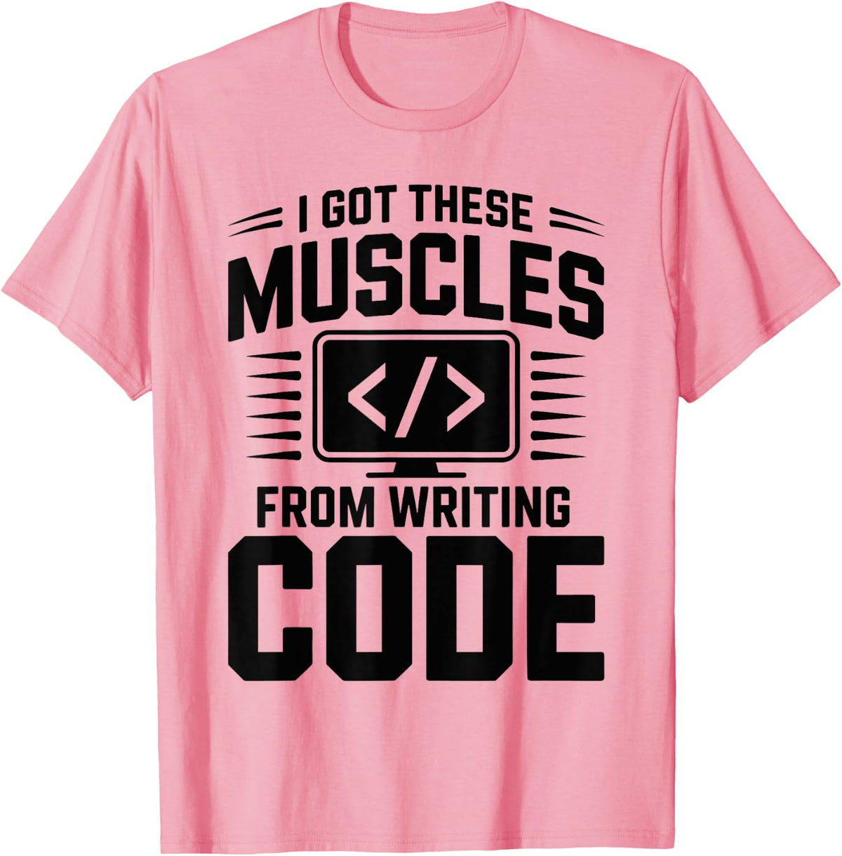 I Got These Muscles from Writing Code Programmer Coding T-Shirt - Pink