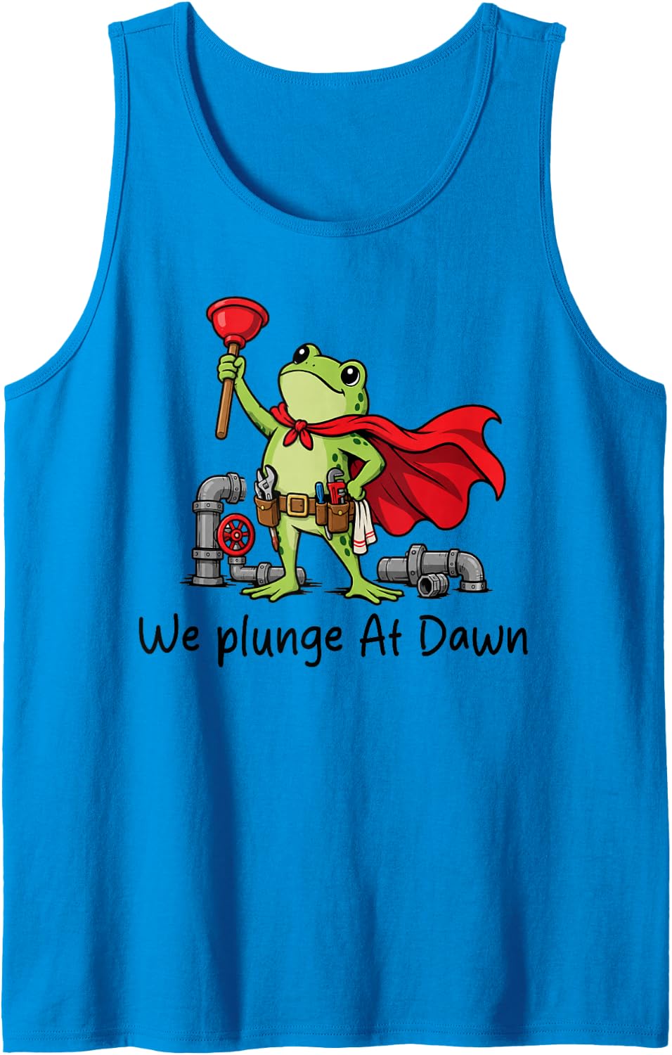 Plumber Plumbing Funny Frog Pipefitter We Plunge At Dawn Sleeveless Tank Top - Sapphire Blue