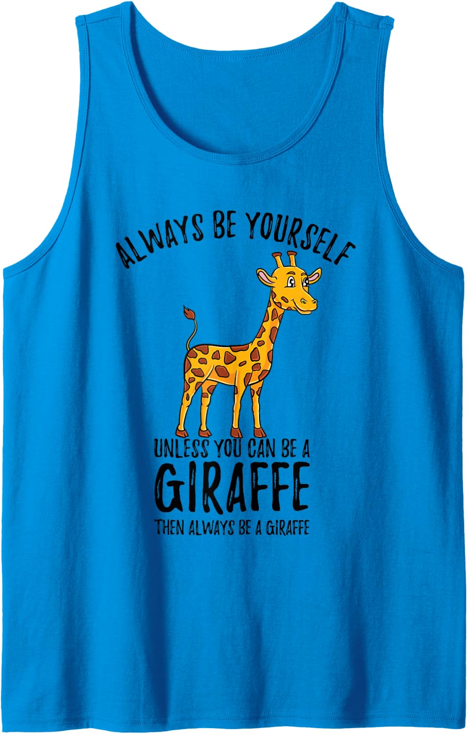 Always Be Yourself Unless You Can Be A Giraffe Kids Tank Top - Sapphire Blue