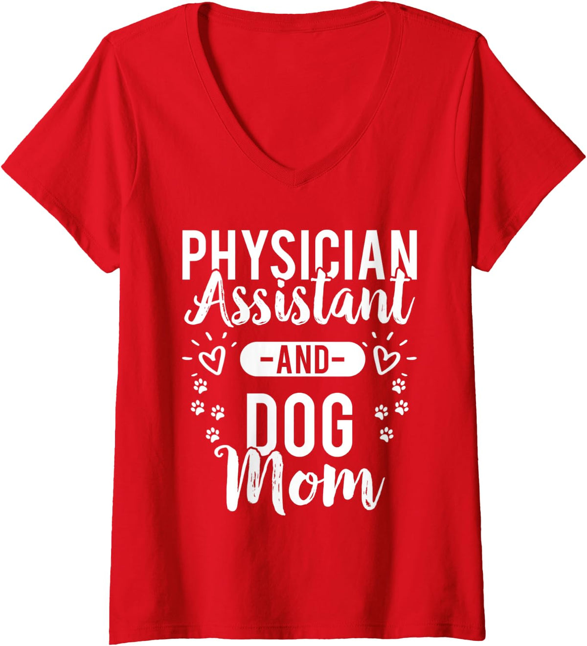 Womens Physician Assistant Shirt - Physician Assistant and Dog Mom V-Neck T-Shirt - Red
