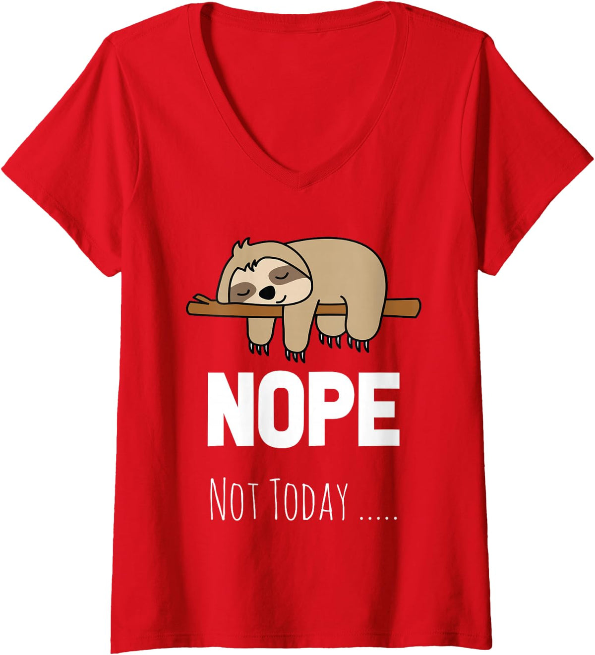 Women's Nope Not Today Sloth Funny Lazy Men Women Kids V-Neck T-Shirt - Red