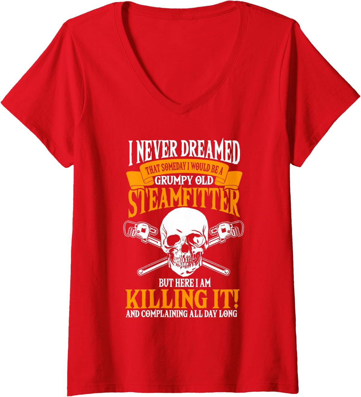 Women's Steamfitter Grumpy Old Pipefitter Tradesman Plumber Pipe V-Neck T-Shirt - Red