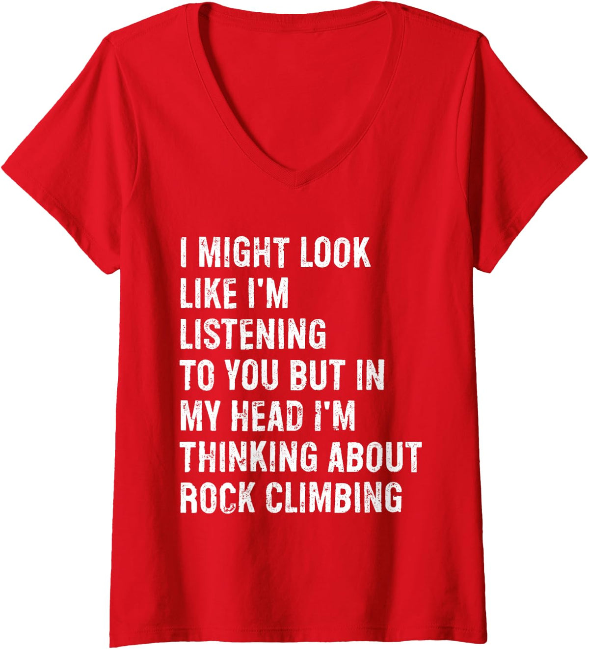 Women's I Maybe Look Like I'm Listening Funny Rock Climbing V-Neck T-Shirt - Red