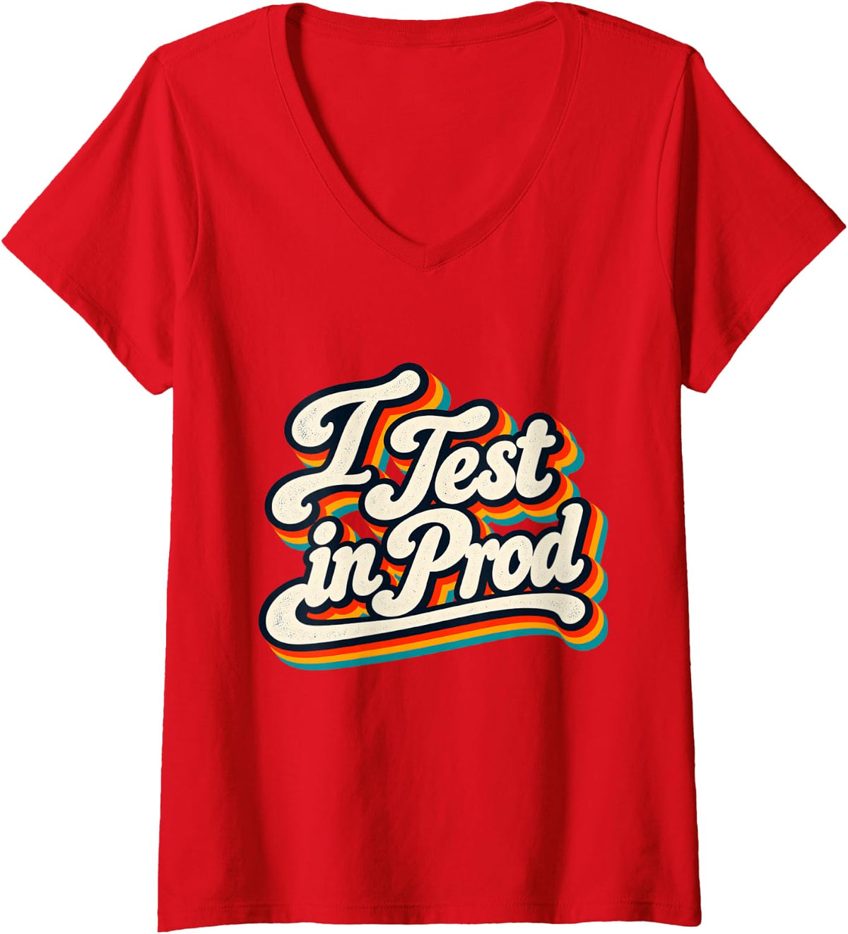 Women's I Test in Prod Funny Software Developer Programmer Humor V-Neck T-Shirt - Red