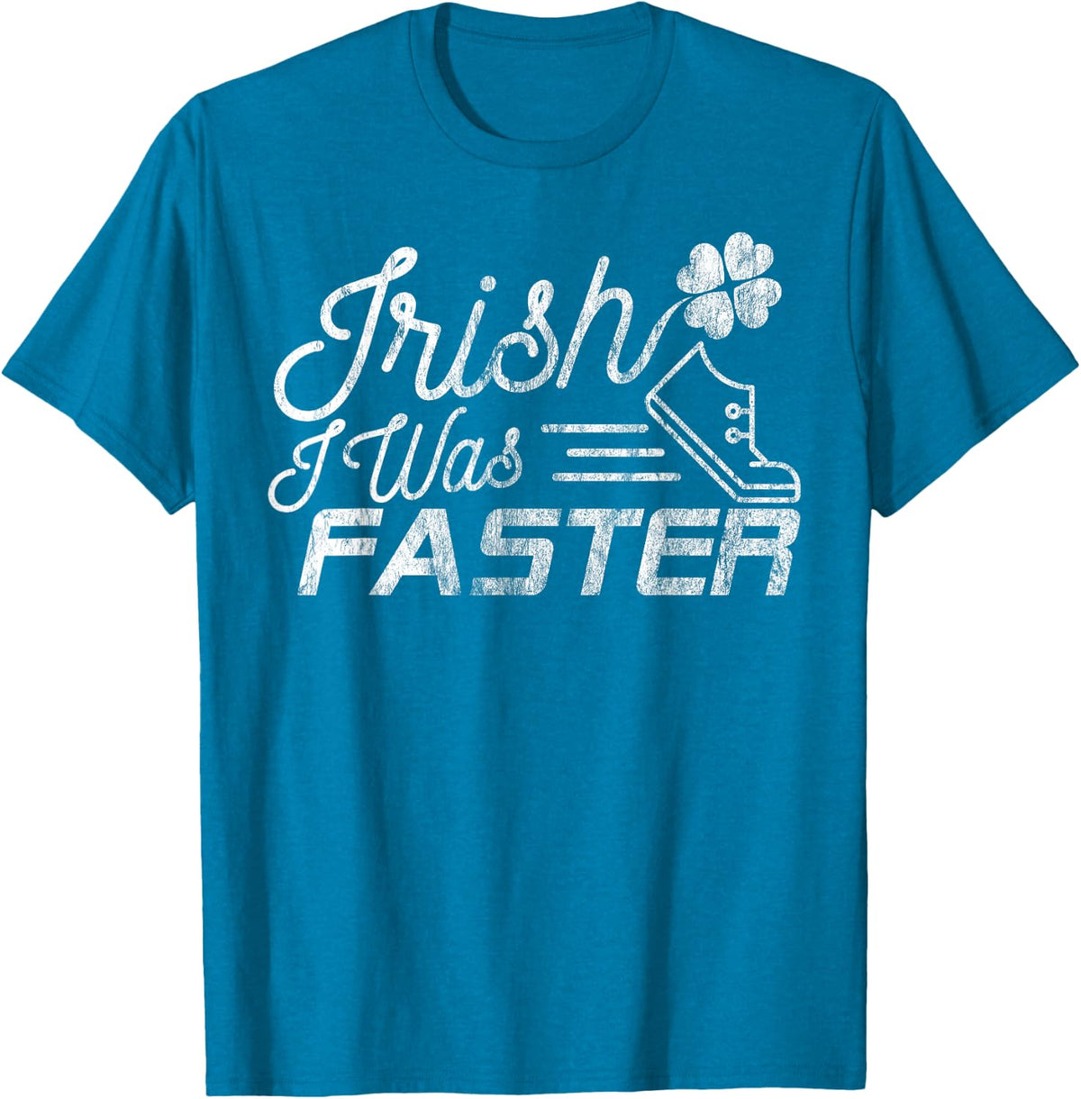 Funny St. Patrick's Day Shirt for Runners Irish I Was Faster T-Shirt - Sapphire Blue