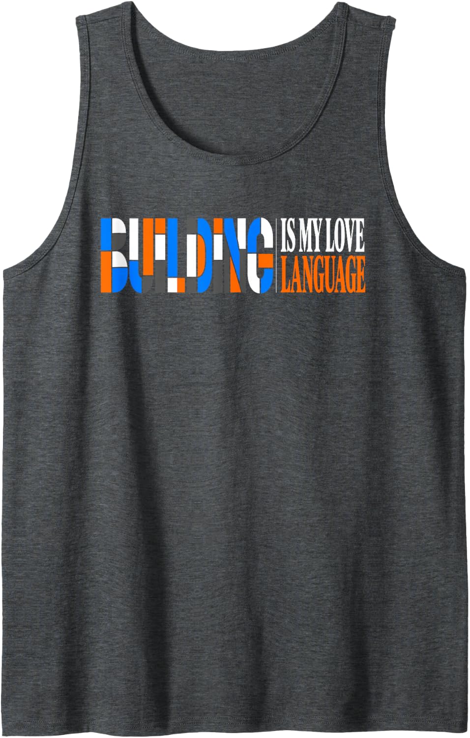 Building is My Love Language Sleeveless Tank Top - Dark Heather Grey