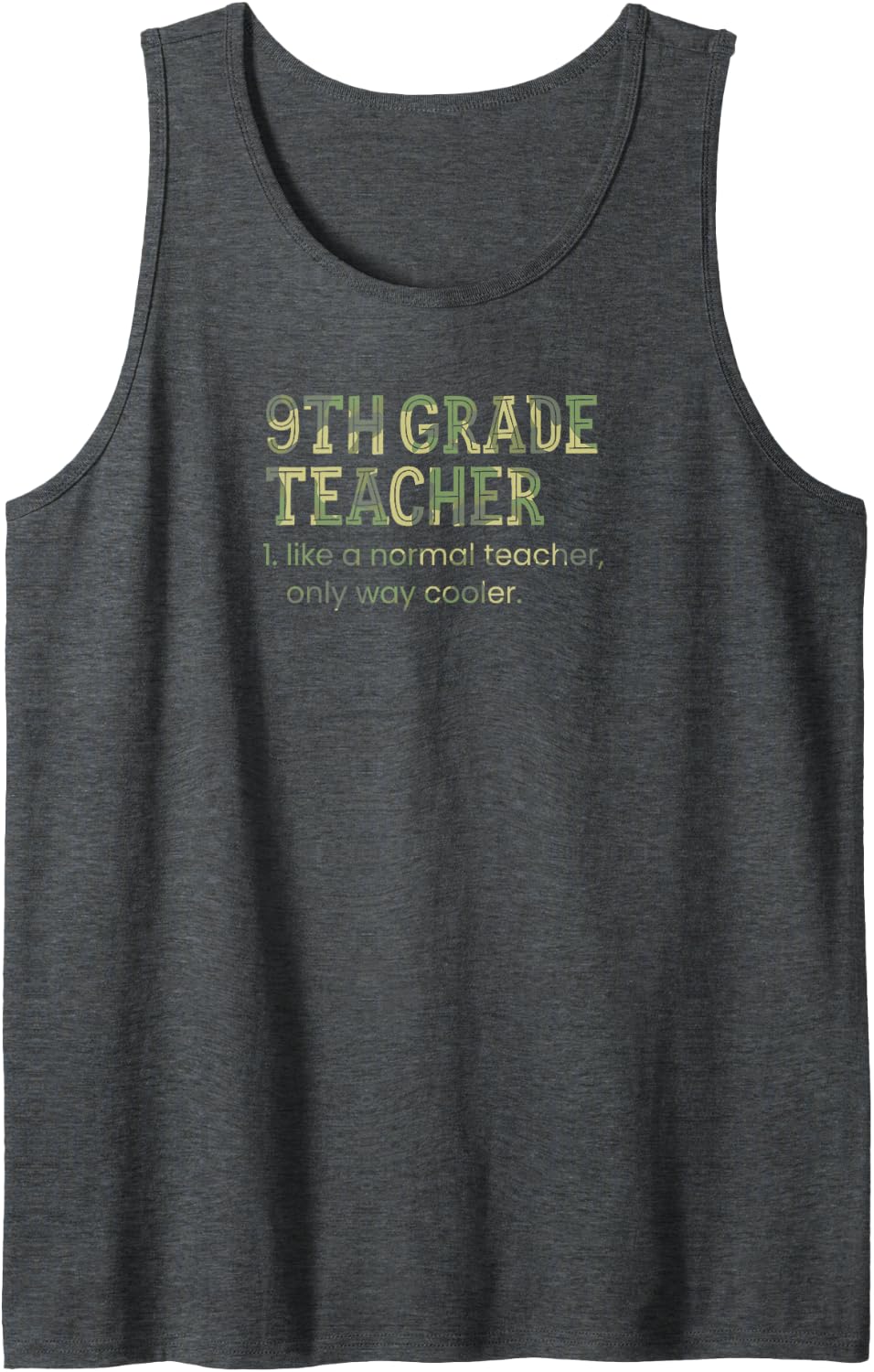 9th Grade Teacher Like a Normal Teacher Only Way Cooler Sleeveless Tank Top - Dark Heather Grey