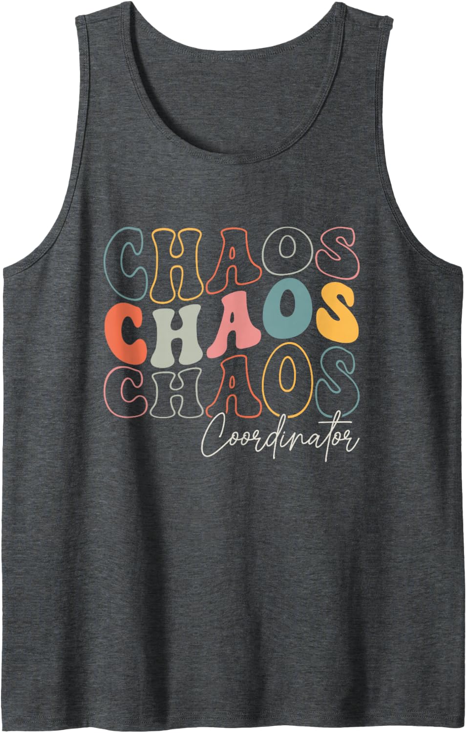 Groovy Chaos Coordinator Funny Sarcastic Humor For Women Men Tank Top - Dark Heather Grey
