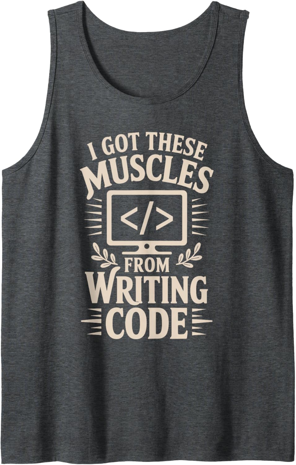 I Got These Muscles from Writing Code Programmer Funny Tank Top - Dark Heather Grey