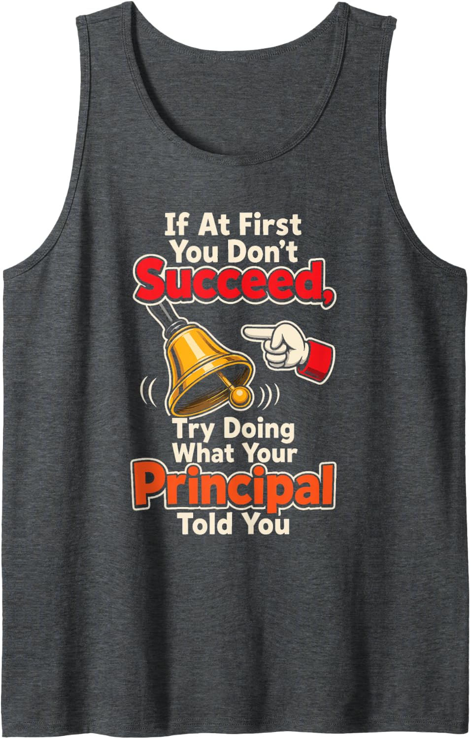 Principal If At First You Don't Succeed Elementary Gift Sleeveless Tank Top - Dark Heather Grey