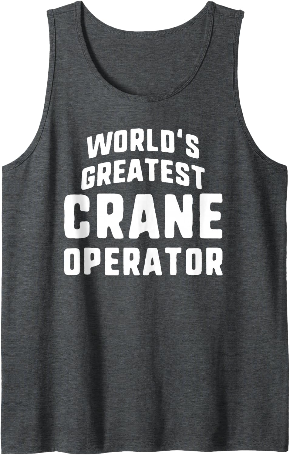 World's Greatest Crane Operator Job Title Sleeveless Tank Top - Dark Heather Grey