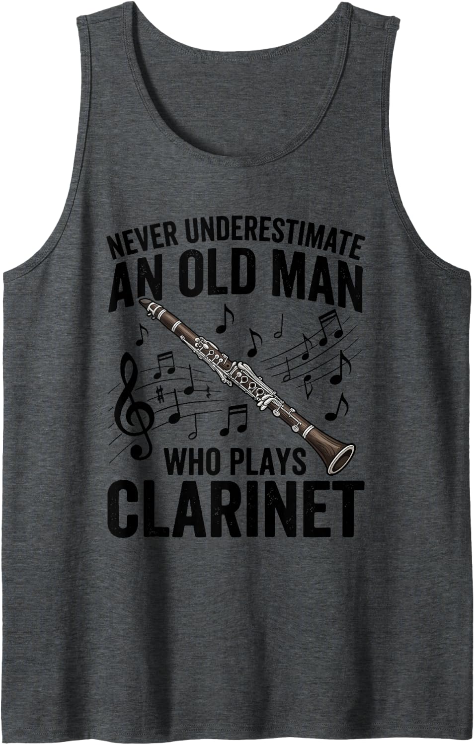Never Underestimate an Old Man Who Plays Clarinet Funny Sleeveless Tank Top - Dark Heather Grey